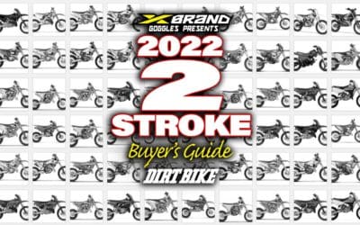 2022 TWO-STROKE BUYER’S GUIDE | Dirt Bike Magazine